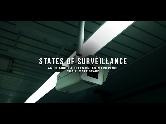States Of Surveillance – Angie Abdilla, Ellen Broad and Mark Pesce